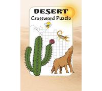 Desert Themed Crossword Puzzle: Explore Desert Landscapes, Wildlife, and Wonders Through 55 Themed Crossword Puzzles