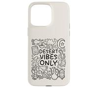 Desert Vibes Only - Mistiche sabbie arabe Custodia per iPhone 15 Pro Max
