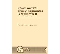 Desert Warfare: German Experiences in World War II - Toppe Alfred