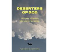 Deserters of God: The Ultra-Orthodox Who Leave It All Behind