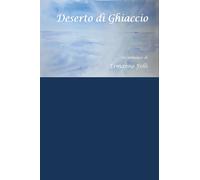 Deserto di Ghiaccio di Ermanno Felli, 2020, Youcanprint