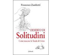 Deserto di solitudini. Come nascono le Tende di Cristo