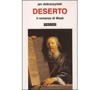Deserto. Il romanzo di Mosè