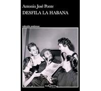 Desfila La Habana (Novela) / Havana on Parade (a Novel)
