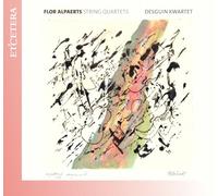 Desguin Kwartet - Flor Alpaerts String Quartets