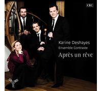 Deshayes, Karine/ Ensemble Contraste - Apres Un Reve - French Romantic Songs