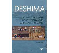 Deshima: Het dagelijks leven op de Nederlandse handelspost in Japan
