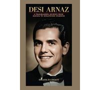 Desi Arnaz: A Trailblazer’s Journey from Havana to Hollywood Stardom