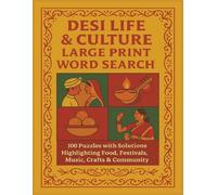 DESI LIFE & CULTURE LARGE PRINT WORD SEARCH: 100 Puzzles with Solutions Highlighting Food, Festivals, Music, Crafts & Community