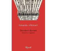 Desideri deviati. Amore e ragione