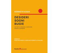 Libri Koch Kenneth - Desideri, Sogni, Bugie