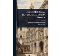 Desiderii Erasmi Roterodami Opera Omnia,