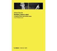 Desiderio, amore e valori. Lo sguardo di Sartre sulle relazioni umane
