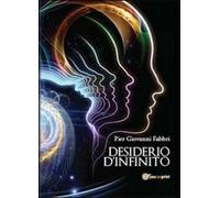 Desiderio d’infinito di P. Giovanni Fabbri, 2013, Youcanprint