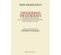 Desiderio desideravi. Lettera apostolica sulla formazione liturgica del popolo di Dio