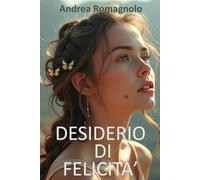 DESIDERIO DI FELICITA’