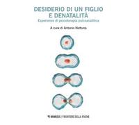 Desiderio di un figlio e denatalità. Esperienze di psicoterapia psicoanalitica