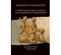 Desiderio e interdizione: L'amore nella lirica europea da Guglielmo IX a Shakespeare