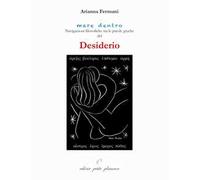 Desiderio. Navigazioni filosofiche tra le parole greche di desiderio
