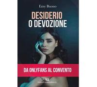 Desiderio o devozione. Da OnlyFans al convento