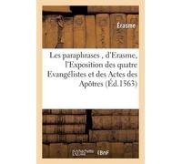 Desiderius Eras Les Paraphrases, d'Erasme, Divisées En 2 Tomes, Dont (Tascabile)