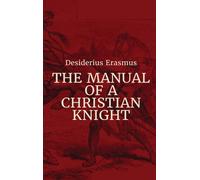 Desiderius Erasmus Manual of a Christian Knight (Copertina rigida)