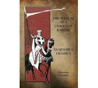 Desiderius Erasmus The Manual of a Christian Knight (Tascabile)