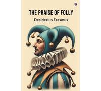 Desiderius Erasmus The Praise Of Folly (Edition1) (Tascabile)