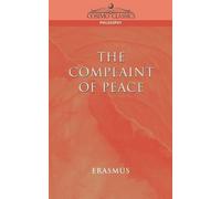 Desiderus Erasmus The Complaint of Peace (Tascabile)
