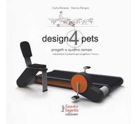 Design 4 pets. Progetti a 4 zampe. Interpretare il presente. Ediz. a colori