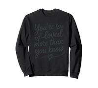 Design a Forma di Cuore con Scritta You're Loved More Than You Know Felpa
