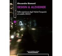 Design & Alzheimer. Dalle esperienze degli Habitat Terapeutici al modello GRACE