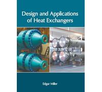 Design and Applications of Heat Exchangers (Copertina rigida)