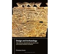 Design and Archaeology: The Social Imaginary in Iron Age and Early Roman Europe