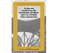 Design and Architecture for Sustainable, Resilient, and User-friendly Cities and