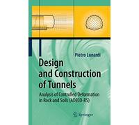 Design and Construction of Tunnels: Analysis of Controlled Deformations in Rock and Soils Adeco-rs