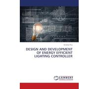 DESIGN AND DEVELOPMENT OF ENERGY EFFICIENT LIGHTING CONTROLLER