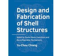 Design and Fabrication of Shell Structures: Aided by Radial Basis Functions and Reconfigurable Mechanisms
