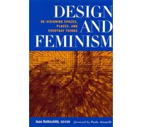 Design and Feminism: Re-Visioning Spaces, Places, and Everyday Things