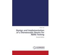 Design and Implementation of a Stereoscopic Device for ADAS Testing: Second Edition