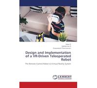 Design and Implementation of a VR-Driven Teleoperated Robot: The Remote Control Robot via Virtual Reality System