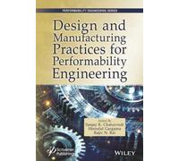 Design and Manufacturing Practices for Performability Engineering