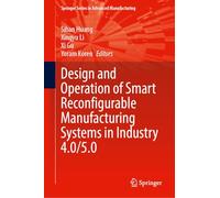 Design and Operation of Smart Reconfigurable Manufacturing Systems in Industry 4.0/5.0