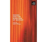Design and the Question of History (Design, Histories, Futures) by Fry, Tony