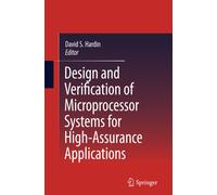 Design and Verification of Microprocessor Systems for High-Assurance Application