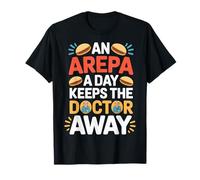 Design Arepa A Day Keeps The Doctor Away Maglietta