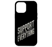 Design audace "Support Is Everything" Custodia per iPhone 12 Pro Max