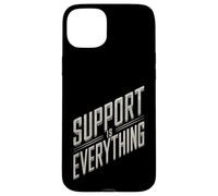 Design audace "Support Is Everything" Custodia per iPhone 15 Plus
