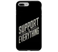 Design audace "Support Is Everything" Custodia per iPhone 7 Plus/8 Plus