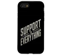 Design audace "Support Is Everything" Custodia per iPhone SE (2020) / 7/8